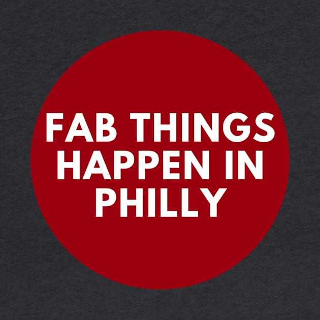 Fab Things Happen in Philly by Fab Youth Philly